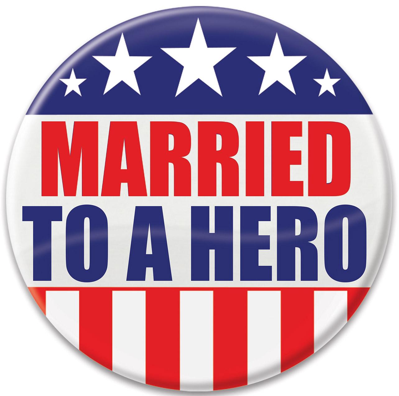 Beistle Married To A Hero Button