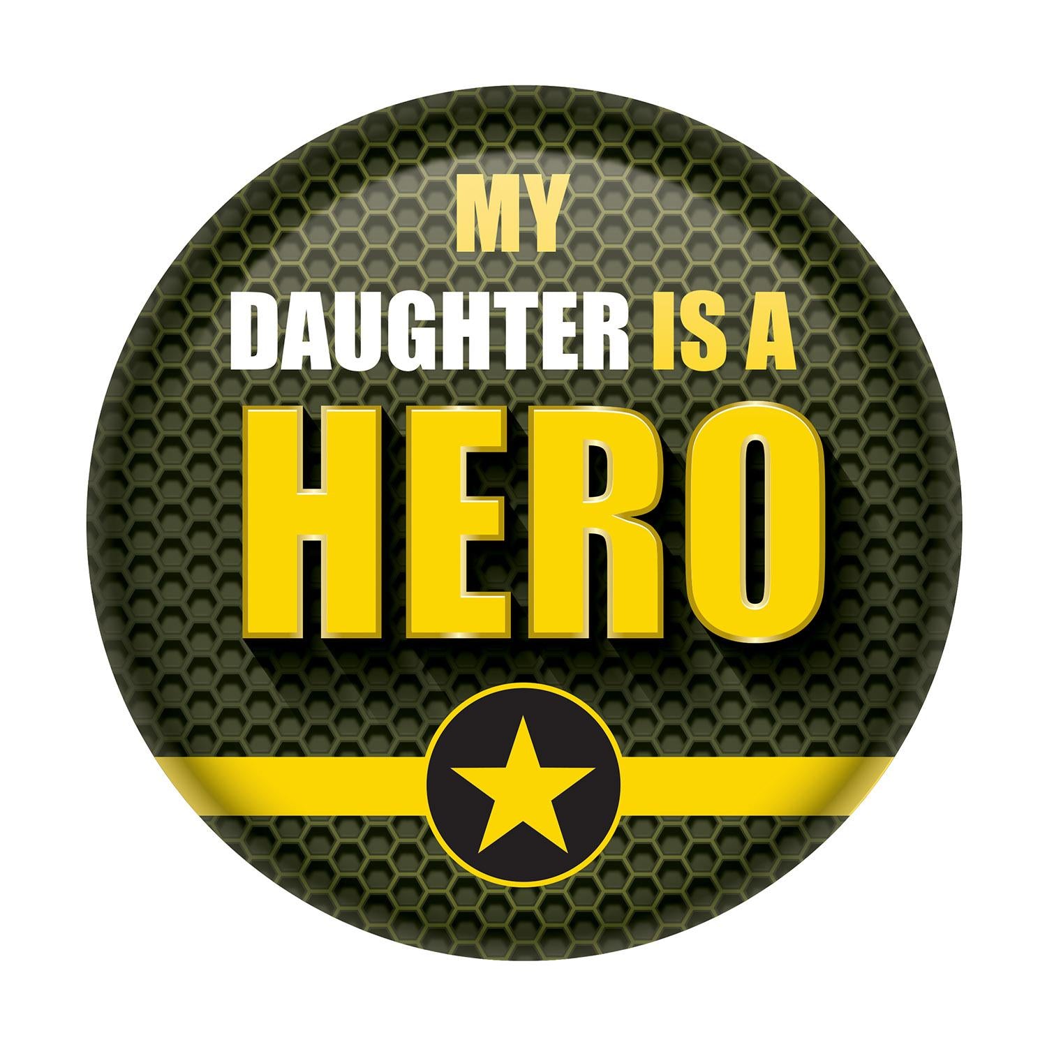 Beistle My Daughter Is A Hero Button- Army